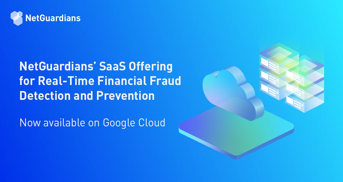 Discover NetGuardians' SaaS Offering for RealTime Financial Fraud